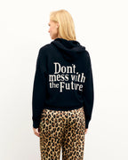 Don't Mess With The Future Hoodie Jumper - Black - Women