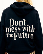 Don't Mess With The Future Hoodie Jumper - Black - Women