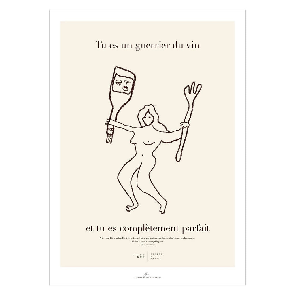Cille Due X Poster & Frame - Tu Es Un Guerrier Du Vin