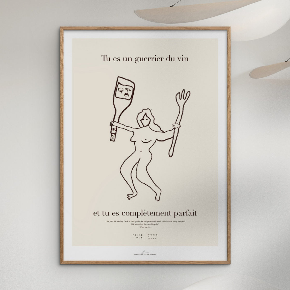 Cille Due X Poster & Frame - Tu Es Un Guerrier Du Vin