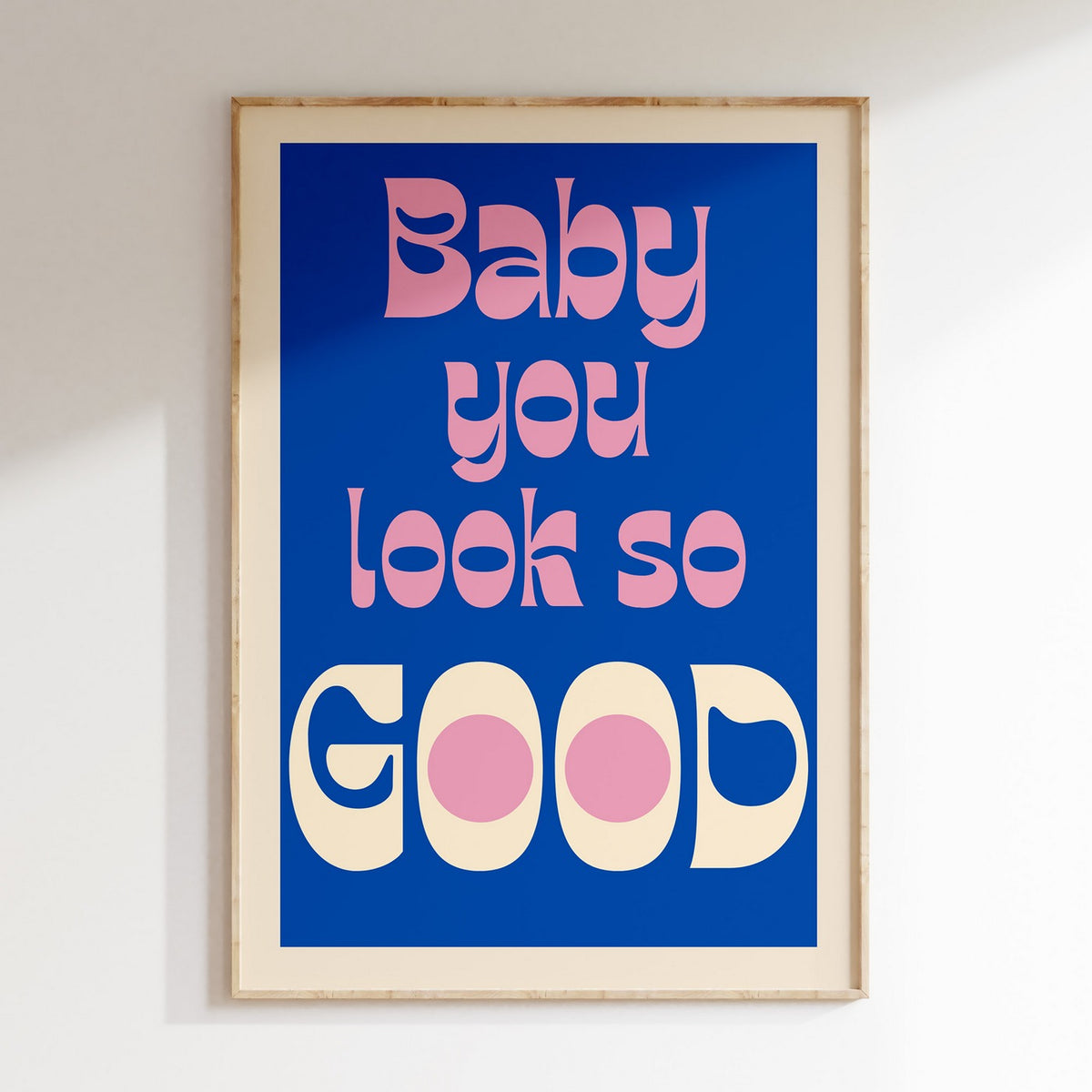 Groovy - Affiche Baby You Look So Good - Bleu